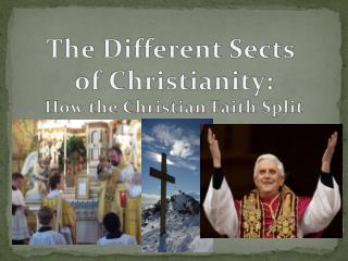 The Different Sects of Christianity: How the Christian Faith Split