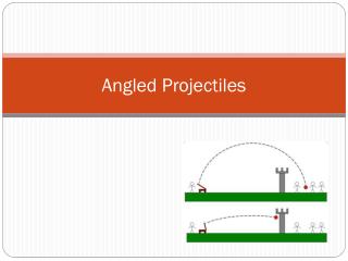 Angled Projectiles