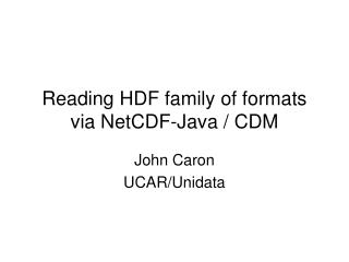 Reading HDF family of formats via NetCDF-Java / CDM