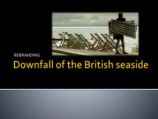 Downfall of the British seaside