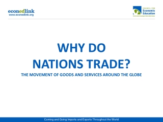 WHY DO NATIONS TRADE? THE MOVEMENT OF GOODS AND SERVICES AROUND THE GLOBE