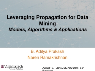 Leveraging Propagation for Data Mining Models, Algorithms & Applications
