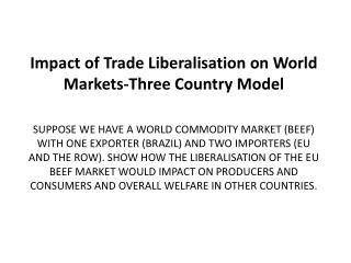 Impact of Trade Liberalisation on World Markets-Three Country Model