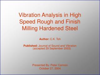 Vibration Analysis in High Speed Rough and Finish Milling Hardened Steel