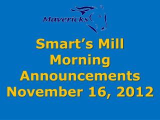Smart’s Mill Morning Announcements November 16, 2012
