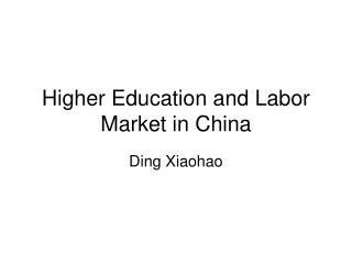 Higher Education and Labor Market in China