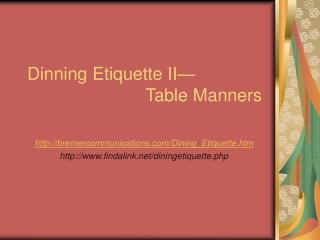 Dinning Etiquette II— Table Manners