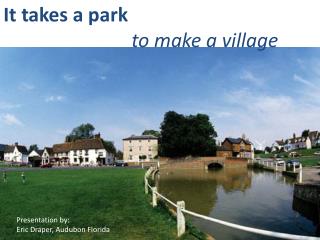 It takes a park to make a village