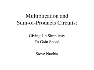 Multiplication and Sum-of-Products Circuits: