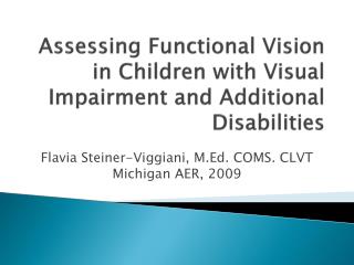 Assessing Functional Vision in Children with Visual Impairment and Additional Disabilities