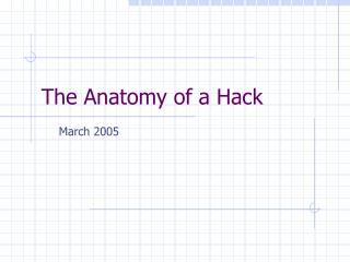 The Anatomy of a Hack