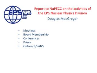 Report to NuPECC on the activities of the EPS Nuclear Physics Division Douglas MacGregor