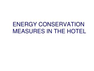 ENERGY CONSERVATION MEASURES IN THE HOTEL