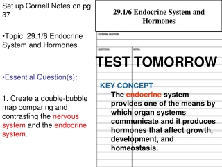 Set up Cornell Notes on pg. 37 Topic: 29.1/6 Endocrine System and Hormones Essential Question(s) :