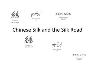 Chinese Silk and the Silk Road