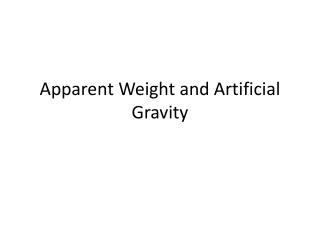 Apparent Weight and Artificial Gravity