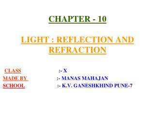 CHAPTER - 10 LIGHT : REFLECTION AND REFRACTION