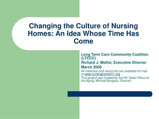 Changing the Culture of Nursing Homes: An Idea Whose Time Has Come