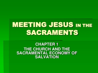MEETING JESUS IN THE SACRAMENTS