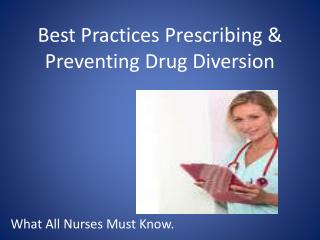 Best Practices Prescribing & Preventing Drug Diversion