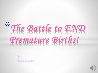 The Battle to END Premature Births!