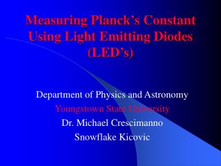 Measuring Planck’s Constant Using Light Emitting Diodes (LED’s)