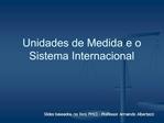 Unidades de Medida e o Sistema Internacional