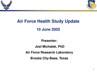 Air Force Health Study Update 10 June 2005