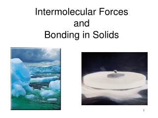 Intermolecular Forces and Bonding in Solids