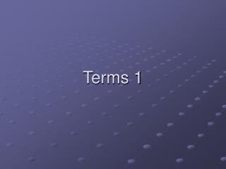 Terms 1