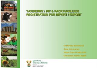 TAXIDERMY / DIP & PACK FACILITIES REGISTRATION FOR IMPORT / EXPORT