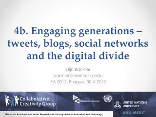 4b. Engaging generations – tweets, blogs, social networks and the digital divide