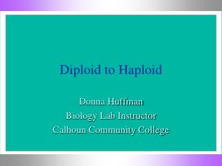 Diploid to Haploid
