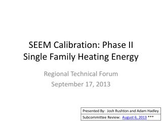 SEEM Calibration: Phase II Single Family Heating Energy