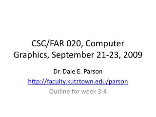 CSC/FAR 020, Computer Graphics, September 21-23, 2009