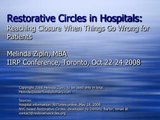 Restorative Circles in Hospitals: Reaching Closure When Things Go Wrong for Patients Melinda Zipin, MBA IIRP Conference,