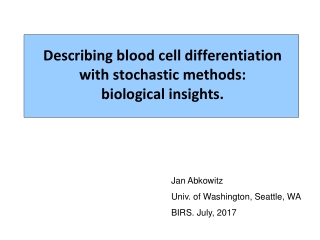 Describing blood cell differentiation with stochastic methods: biological insights.