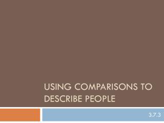 Using Comparisons to describe people