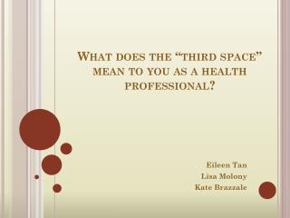What does the “third space” mean to you as a health professional?