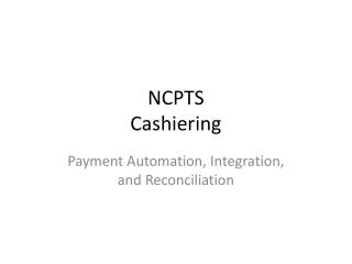 NCPTS Cashiering
