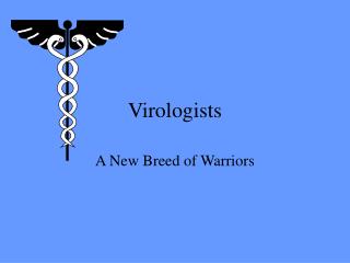 Virologists