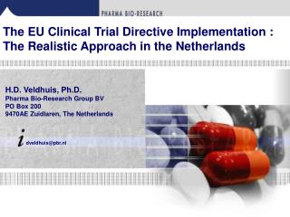 The EU Clinical Trial Directive Implementation : The Realistic Approach in the Netherlands