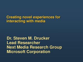 Creating novel experiences for interacting with media