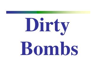 Dirty Bombs