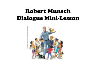Robert Munsch Dialogue Mini-Lesson