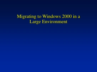 Migrating to Windows 2000 in a Large Environment