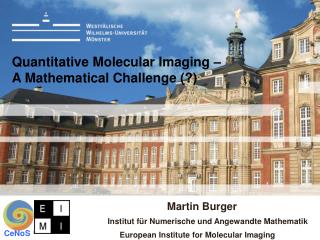 Quantitative Molecular Imaging – A Mathematical Challenge (?)