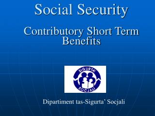 Social Security Contributory Short Term Benefits