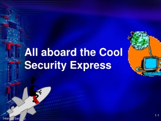 All aboard the Cool 			Security Express