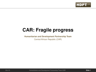 CAR: Fragile progress